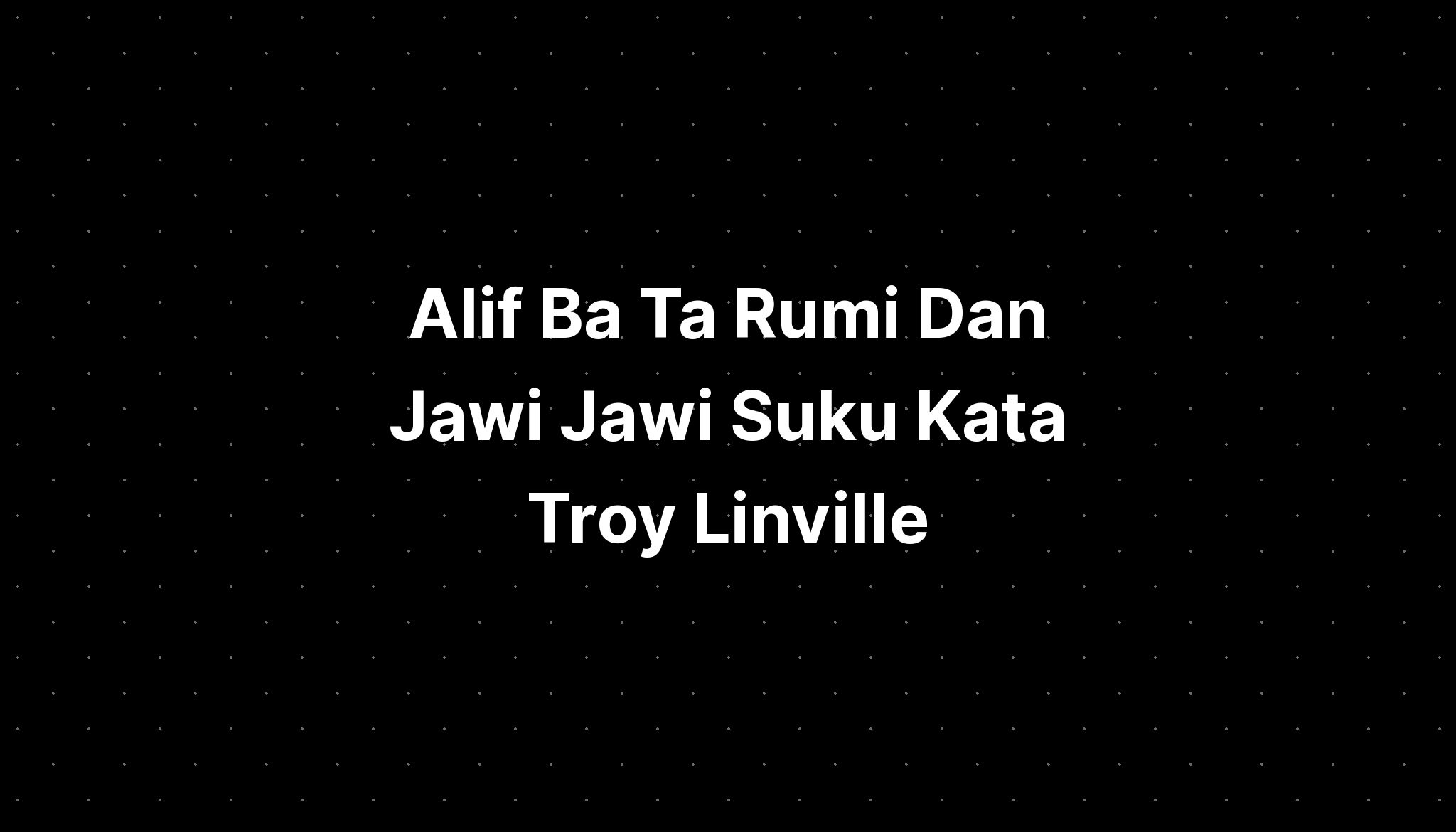 Alif Ba Ta Rumi Dan Jawi Jawi Suku Kata Troy Linville Hot Sex Picture Sexiz Pix